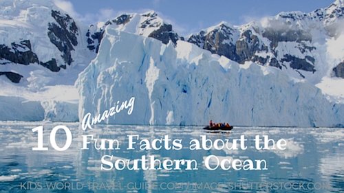 10 fun facts about the Southern Ocean by Kids World Travel Guide